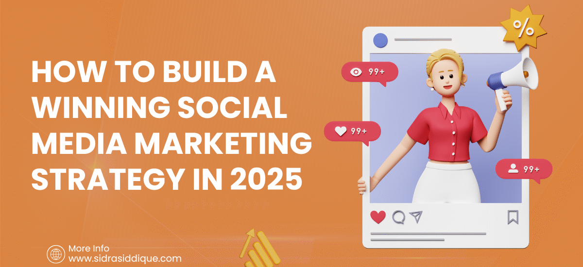 How to Build a Winning Social Media Marketing Strategy in 2025