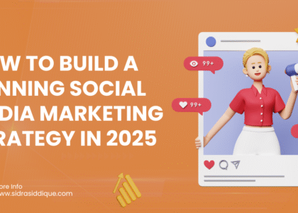 How to Build a Winning Social Media Marketing Strategy in 2025
